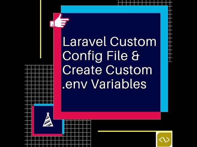 Laravel Custom Config File & Create Custom .env Variables