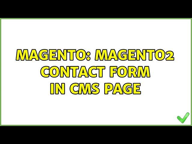 Magento: Magento2 contact form in CMS page (2 Solutions!!)