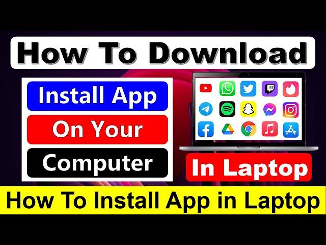 How To Download & Install Application in Laptop/PC