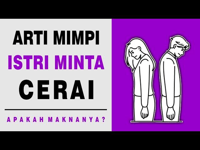 Arti Mimpi Istri Minta Cerai