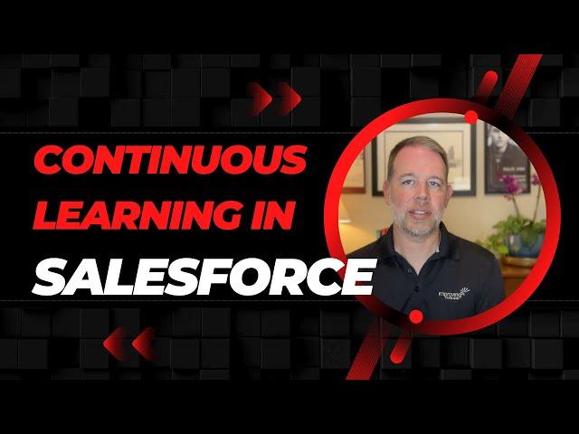 Continuous Learning and Continuing Education in Salesforce