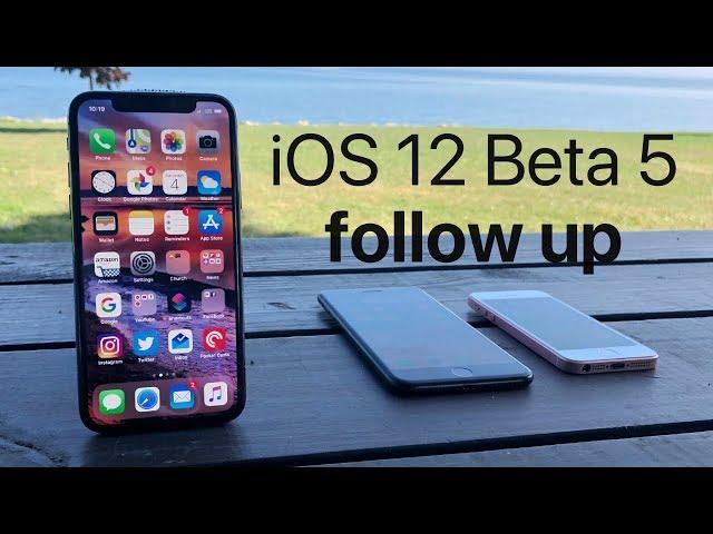 iOS 12 Beta 5 and Public Beta 4 - Follow up