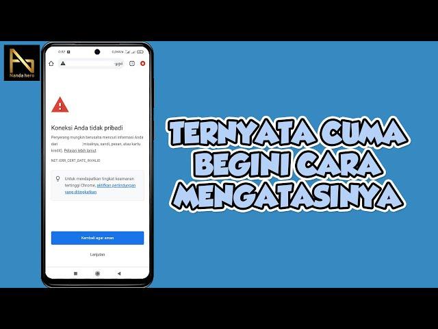 4 CARA MENGATASI KONEKSI ANDA TIDAK PRIBADI PADA CHROME DI HP ANDROID