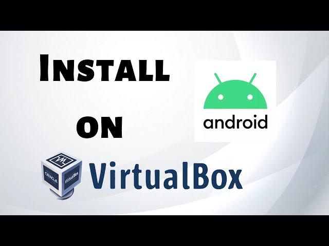 How to Install Android x86 on Virtualbox | 2022