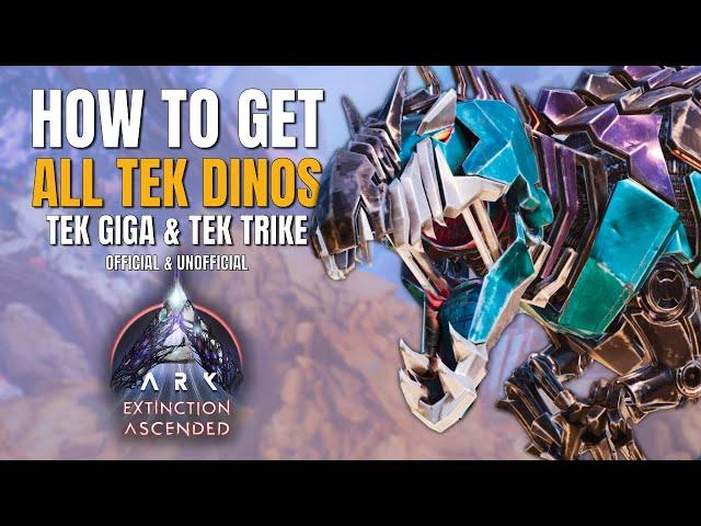 How to get ALL the Tek Dinos in Extinction + Tek Giga and Tek Trike! | ASA Extinction