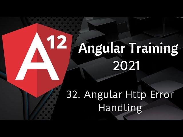 32 Angular Http Error Handling | Angular 12 Tutorial | NAVEEN SAGGAM