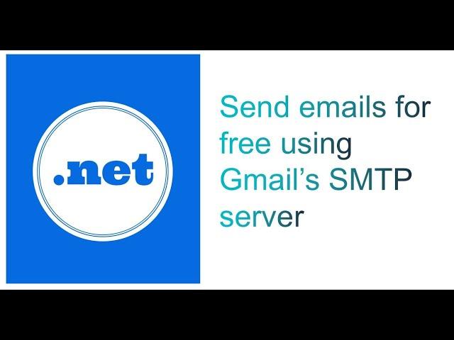 Send emails for free using Gmail SMTP server from .net (c#) application