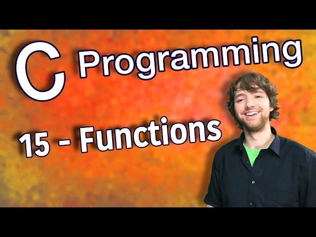 C Programming Tutorial 15 - Using Functions in C