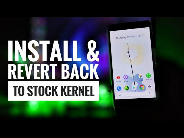 How to install a Custom Kernel and Restore Stock Kernel
