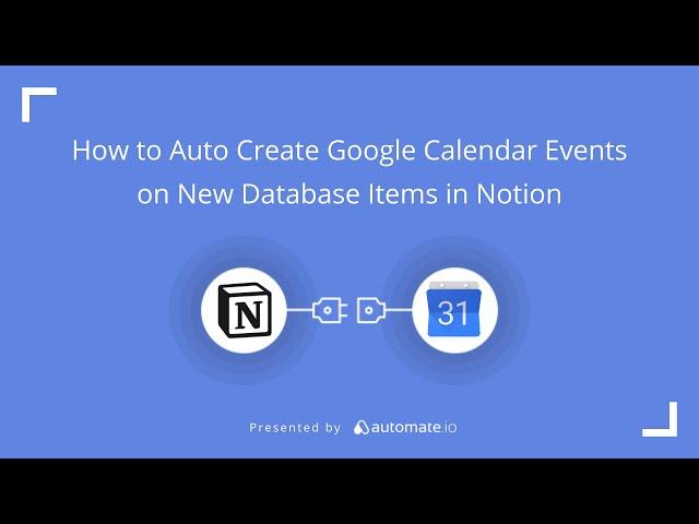Google Calendar and Notion Integration  Linking Notion Database to Calendar Automatically