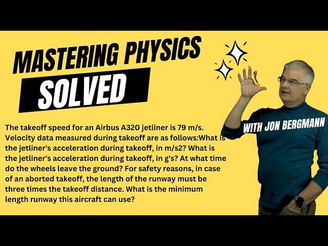 Mastering Physics Solved!  The takeoff speed for an Airbus A320 jetliner is 79 m/s. Velocity data