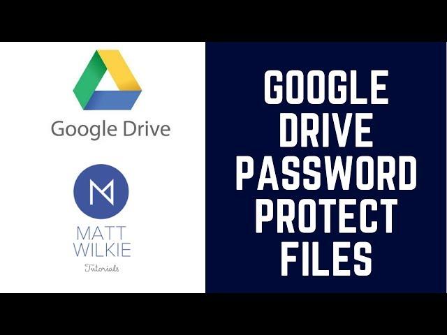 How to share a password protected Google Drive file 2018