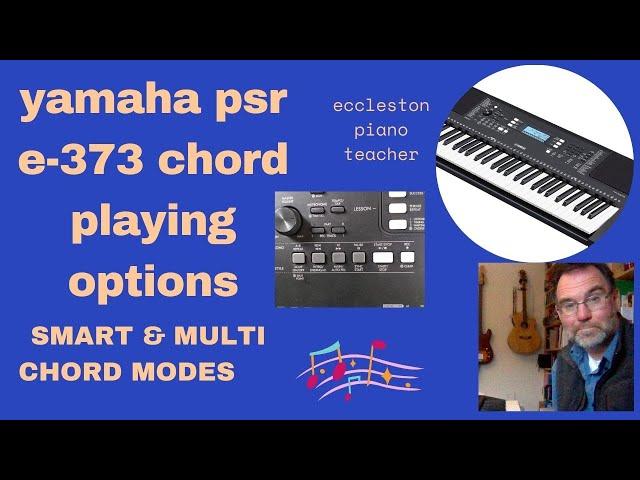 Yamaha PSR e373 keyboard - Chord Playing options: smart and multi.