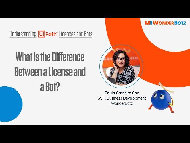 Understanding UiPath Licences and Bots - What is the Difference Between a License and a Bot?