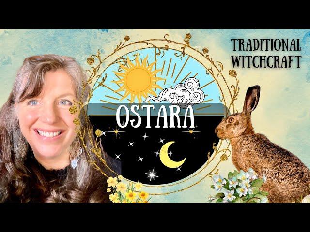 Celebrate Ostara || Traditional Witchcraft || The Rites, Spells and Rituals