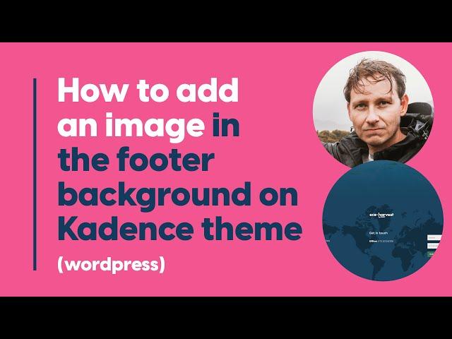 How to add an image in the footer background on Kadence theme (wordpress)