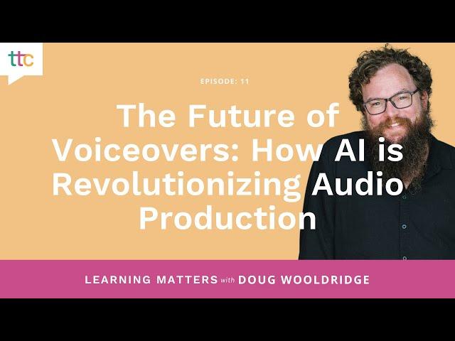 EP 11: The Future of Voiceovers: How AI is Revolutionizing Audio Production