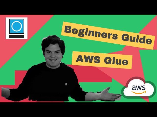 Beginners Guide To AWS Glue