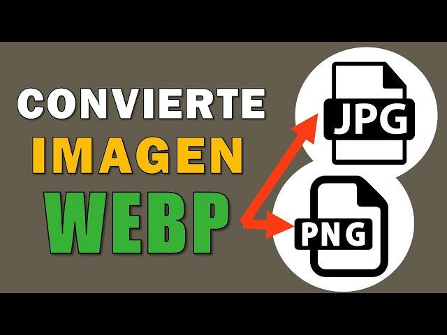 Convertir Imagen WEBP a JPG o PNG - Sin Instalar Programas