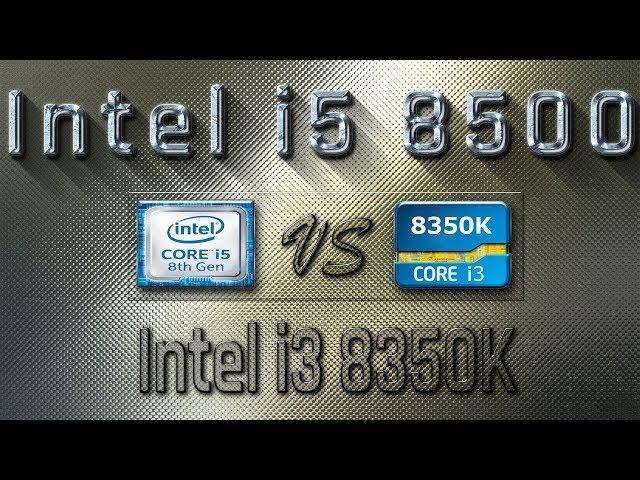 i5 8500 vs i3 8350K Benchmarks | Gaming Tests Review & Comparison