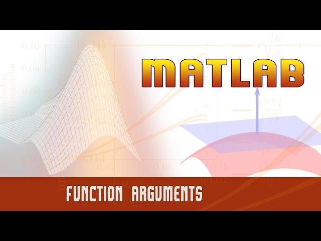 56. | Matlab | Programming Deep Dive | Function Arguments | - MATLAB