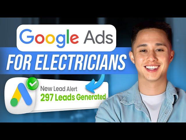 How To Run Google Ads For Electricians To Generate Phone Call Leads