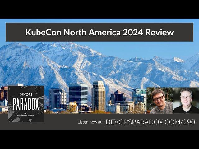 DOP 290: KubeCon North America 2024 Review