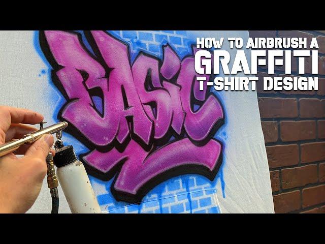 How to Airbrush a Graffiti T shirt Design | "BASIC"