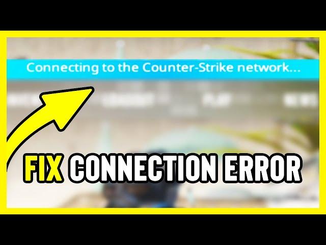 How to FIX Connecting to the Counter-Strike network... | CS2