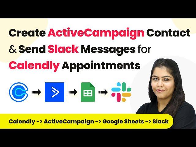 Create ActiveCampaign Contact & Add to Google Sheets & Send Slack Message for Calendly Appointments