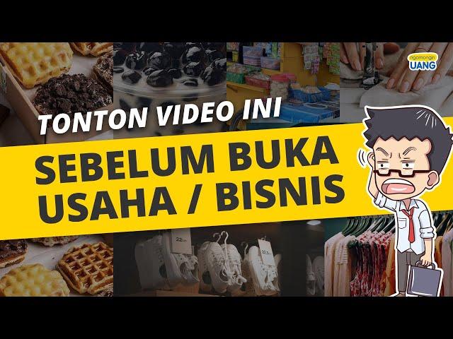 Tonton Ini Sebelum Mulai Buka Usaha Bisnis