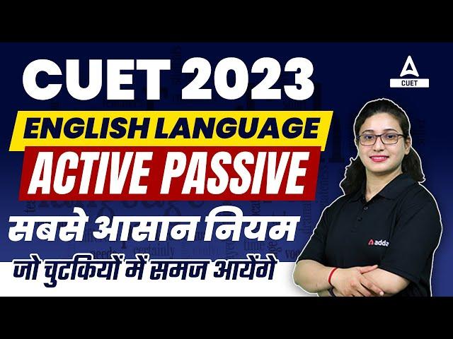 CUET 2023 | English Language |Active and Passive Voice Tricks | Active & Passive Rules with examples