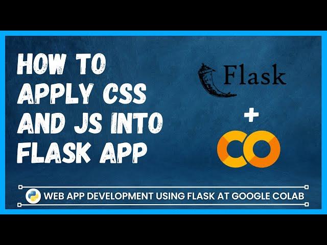 Applying CSS and JavaScript || Flask website development at google colab #4