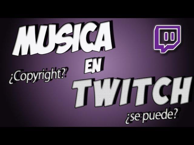 Se puede Poner música en TWITCH?