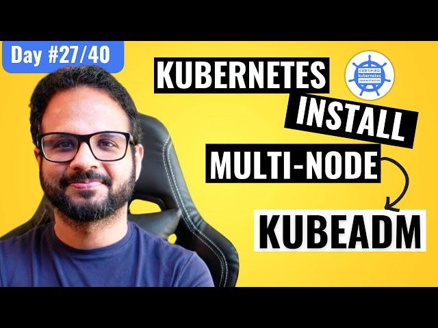 Day 27/40 - Setup a Multi Node Kubernetes Cluster Using Kubeadm