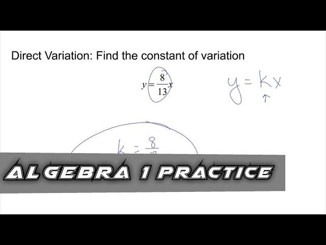 Algebra 1 Practice - Direct Variation: Find the Constant of Variation