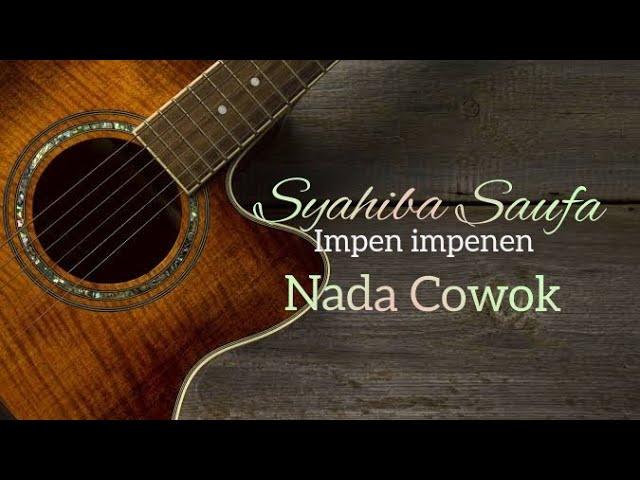 Syahiba Saufa - Impen Impenen - Nada Cowok - HD AUDIO (Karaoke Version) Suara Jernih