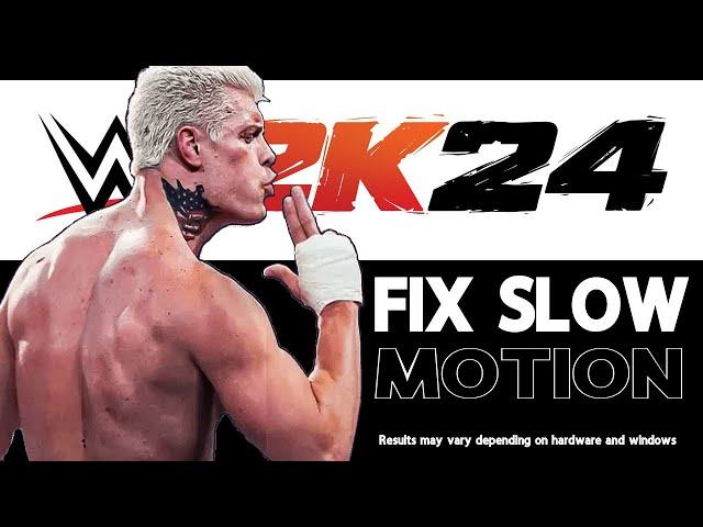 WWE 2K24 MAYBE THIS IS HOW TO FIX SLOW MOTION