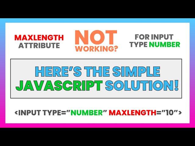 Maxlength Attribute Not Working For Input Type = Number In HTML? Here's The Javascript Solution!