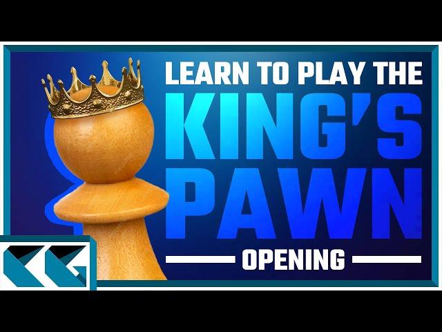 Learn to Play the King’s Pawn Opening! (1. e4!)