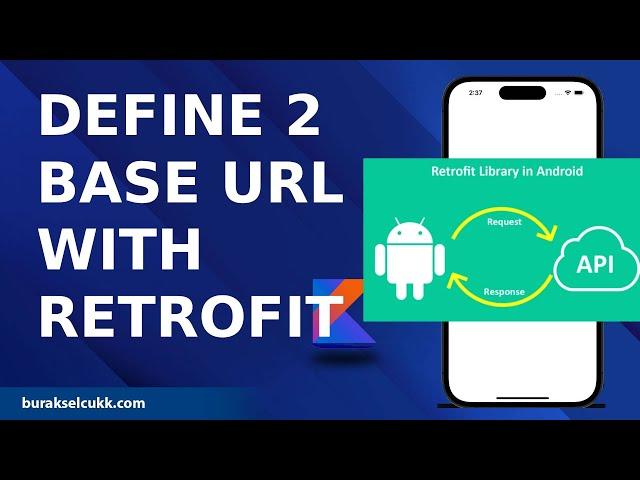 DEFINE 2 BASE URL WITH RETROFIT