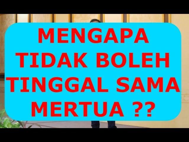 MENGAPA TIDAK BOLEH TINGGAL SAMA MERTUA