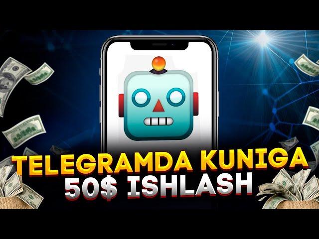 Telegram orqali kuniga 50$ ishlash. Internetda pul ishlash