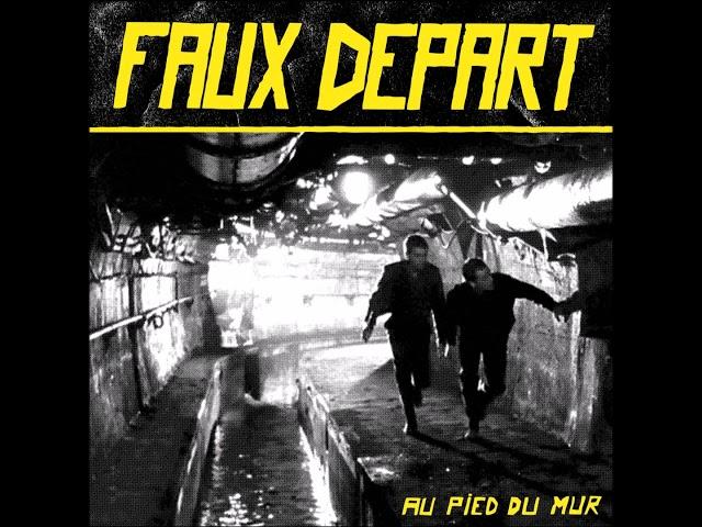 Faux Depart - Au Pied Du Mur