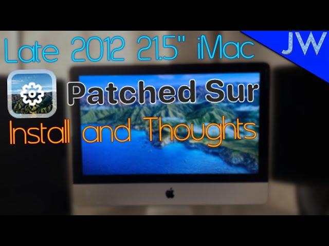 Patched Sur Installation And Thoughts (Late 2012 21.5-inch iMac)