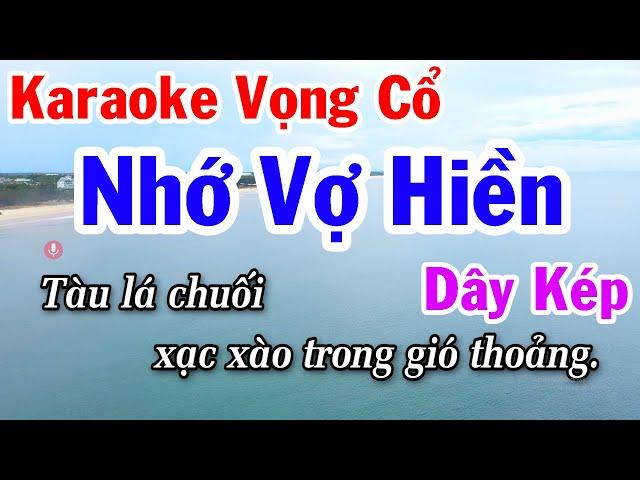 Karaoke Nhớ Vợ Hiền Vọng Cổ Dây Kép - Anh Tuấn Cò