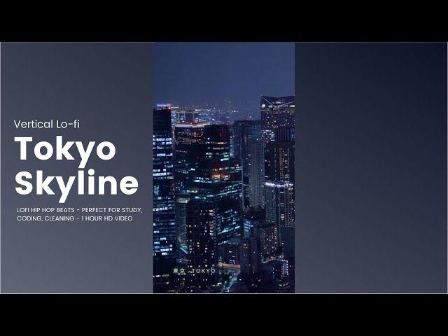 Tokyo Vertical Window - Lofi Hip Hop Beats - Perfect for study, coding, cleaning - 1 hour HD Video