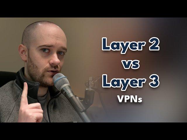 Layer 2 or Layer 3 VPN?