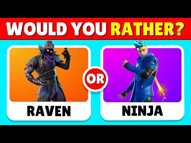 Would You Rather?  FORTNITE Skin Edition