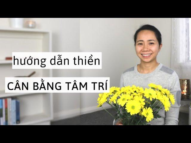 Hướng dẫn thiền cân bằng tâm trí | Tìm lại bình an